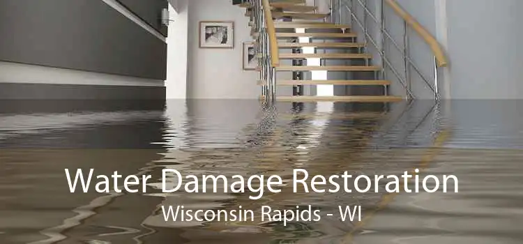 Water Damage Restoration Wisconsin Rapids - WI